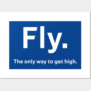 Fly. The only way to get high. | Gift Posters and Art